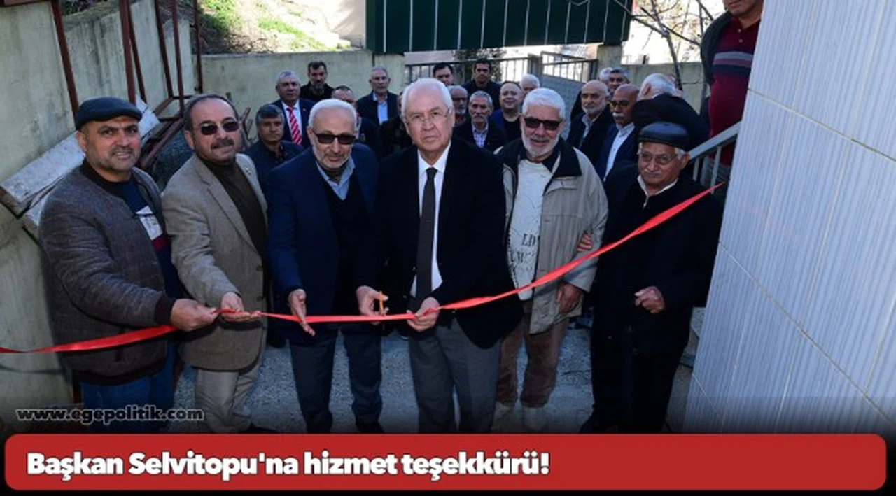 Başkan Selvitopu'na hizmet teşekkürü!