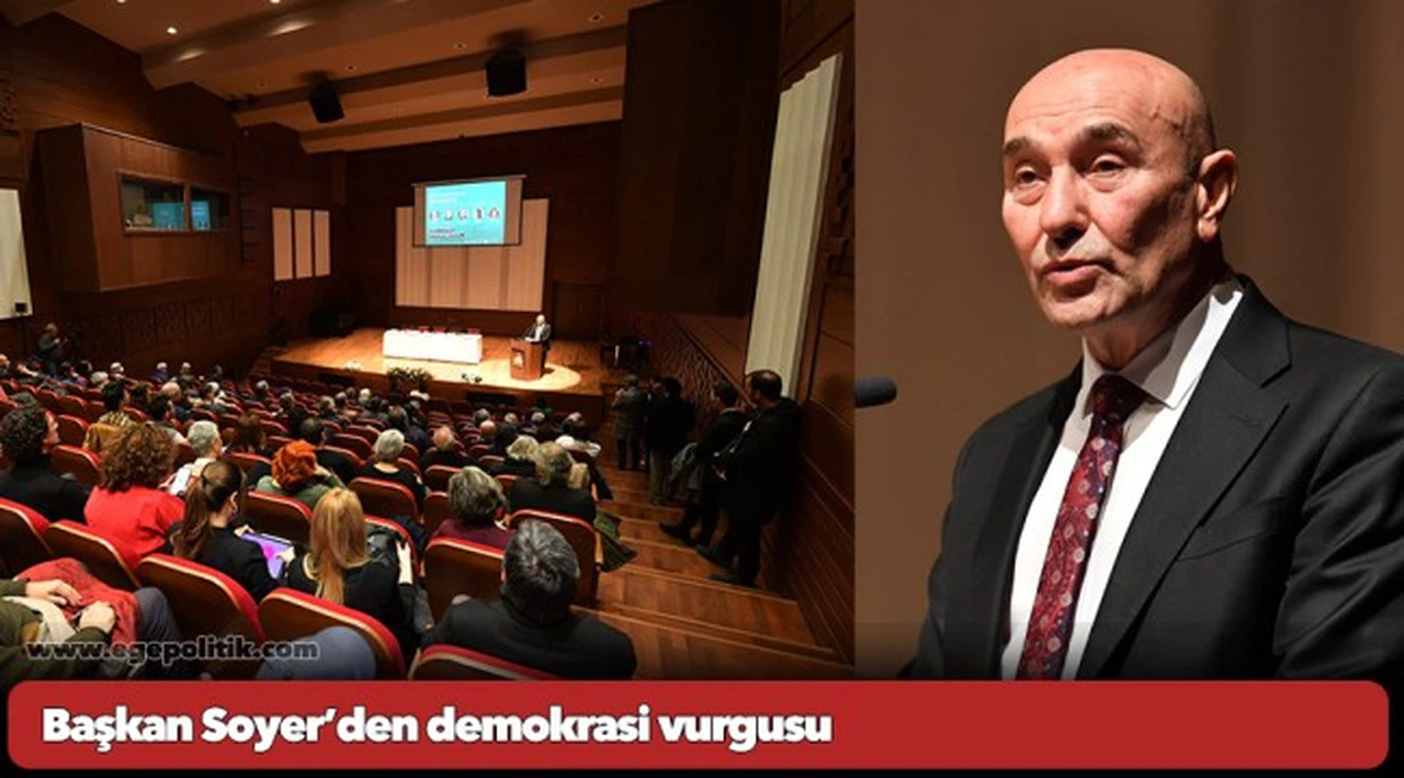 Başkan Soyer’den demokrasi vurgusu