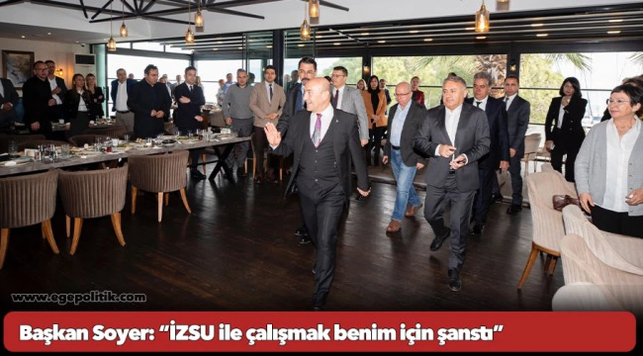 Başkan Soyer: “İZSU ile çalışmak benim için şanstı”