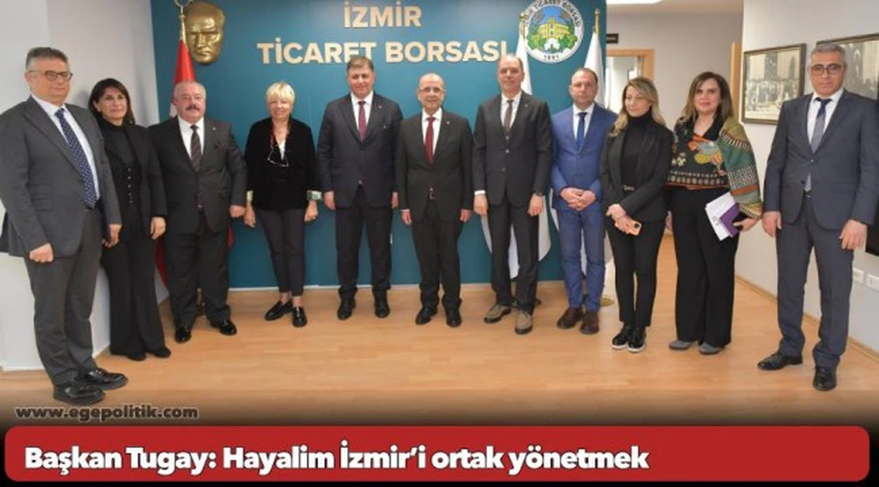 Başkan Tugay: Hayalim İzmir’i ortak yönetmek
