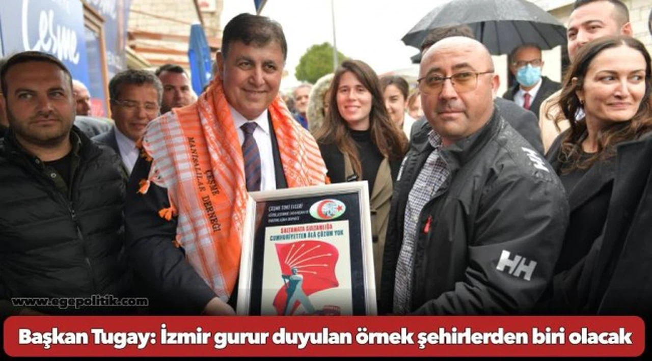 Başkan Tugay: İzmir gurur duyulan örnek şehirlerden biri olacak