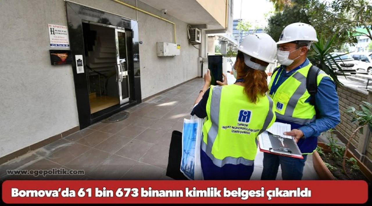 Bornova’da 61 bin 673 binanın kimlik belgesi çıkarıldı