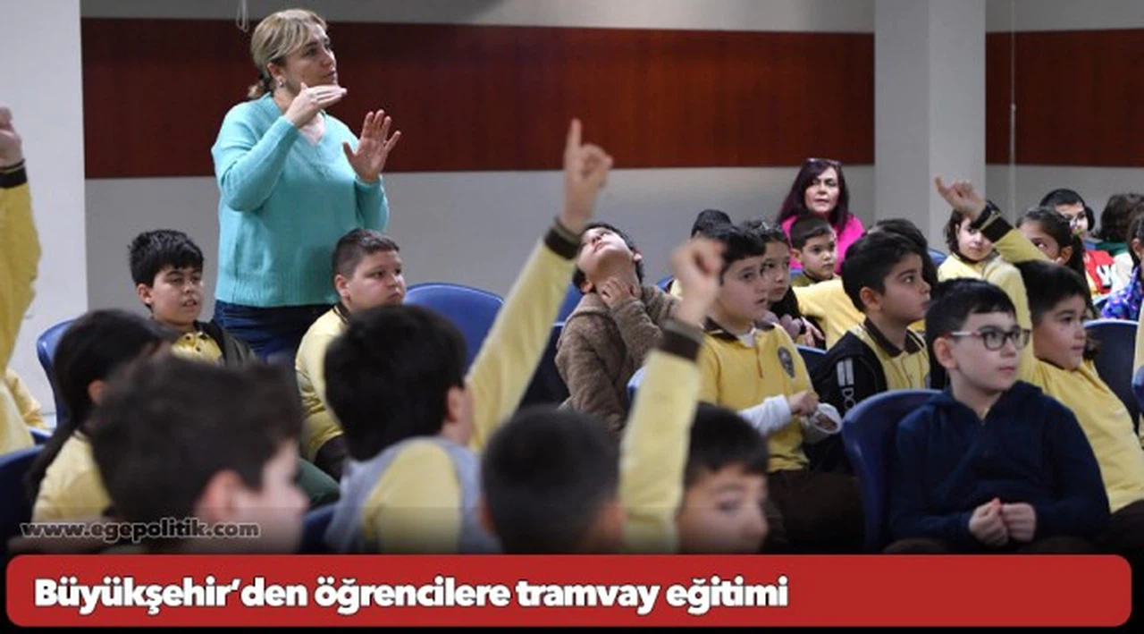 Büyükşehir’den öğrencilere tramvay eğitimi