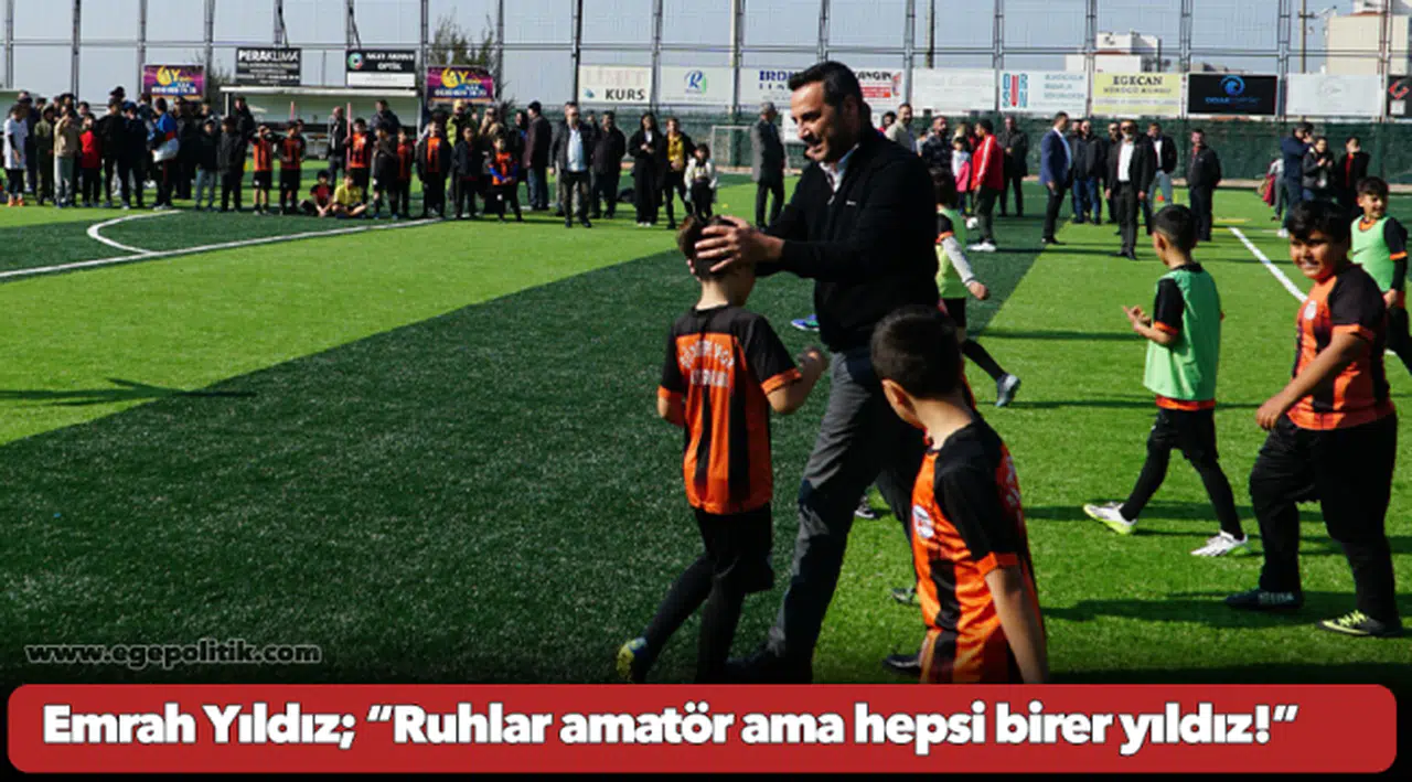 CHP Belediye Başkan Adayı Onur Emrah Yıldız;  “Ruhlar amatör ama hepsi birer yıldız!”