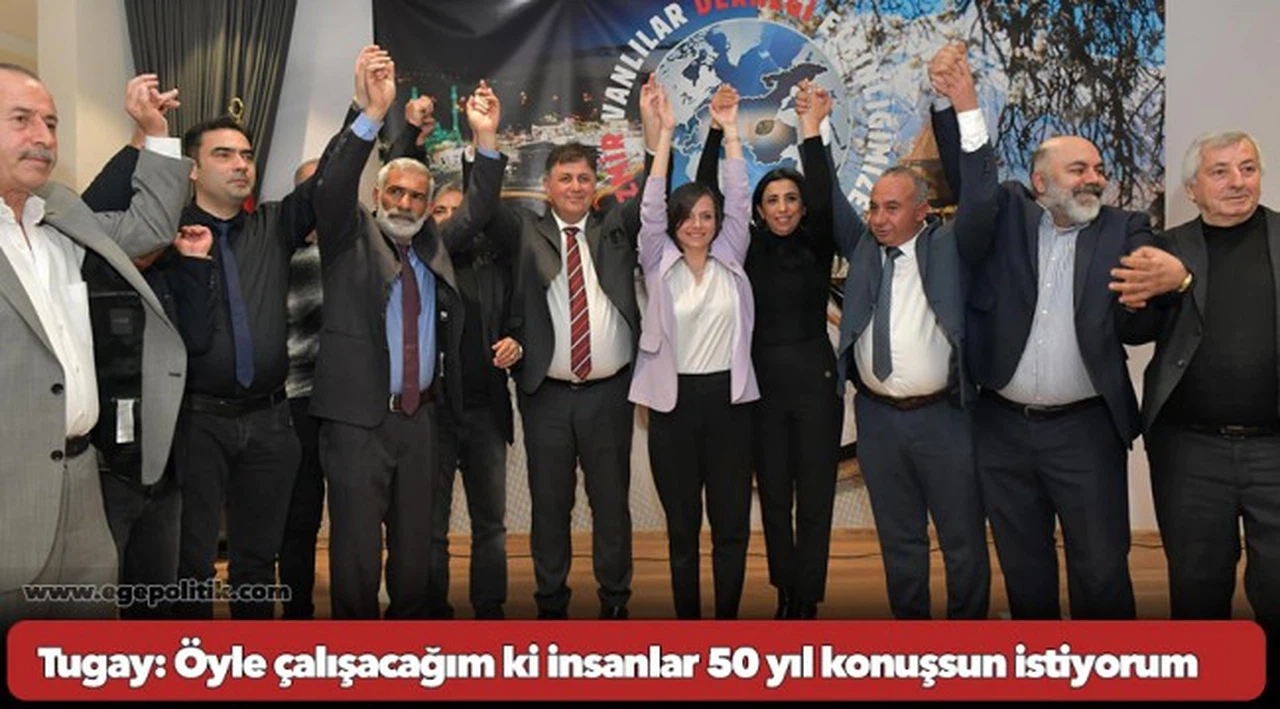 CHP’li Cemil Tugay: Öyle çalışacağım ki insanlar 50 yıl konuşsun istiyorum