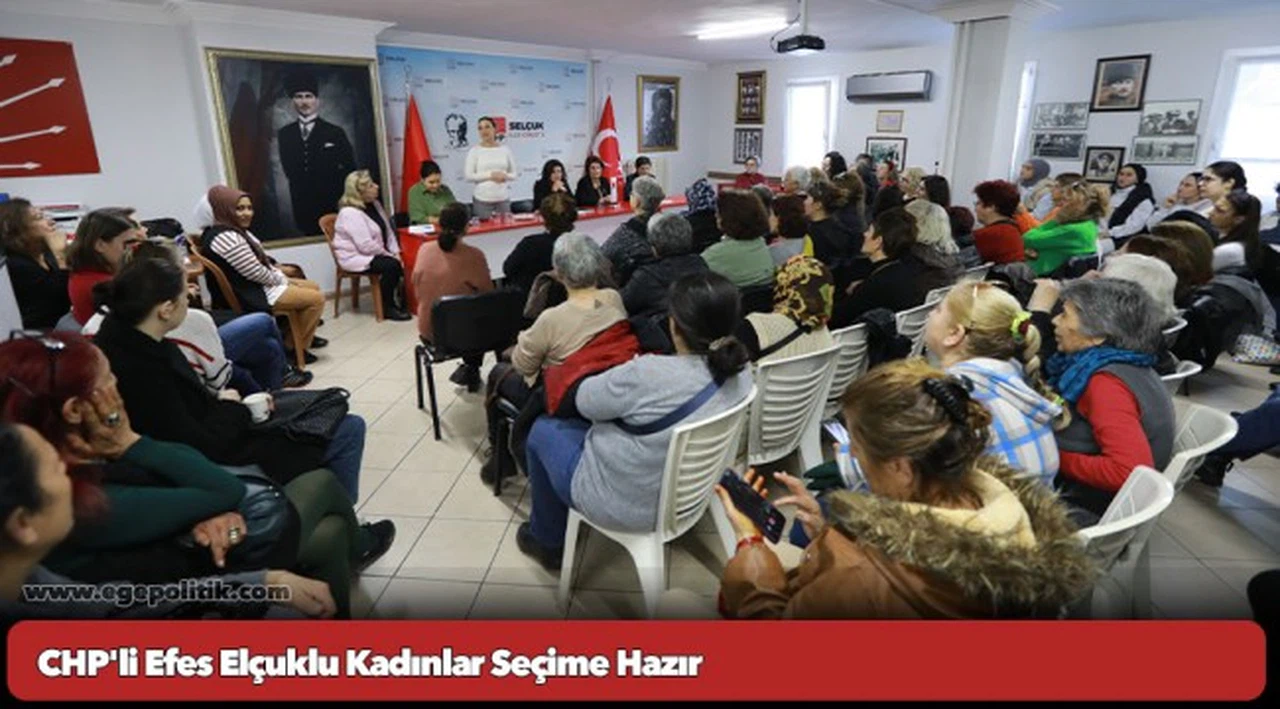 CHP'li Efes Elçuklu Kadınlar Seçime Hazır