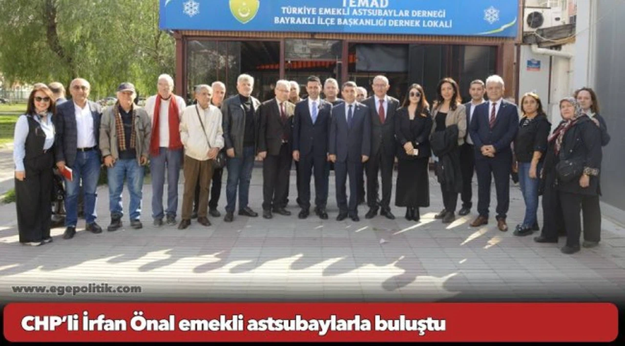 CHP’li İrfan Önal emekli astsubaylarla buluştu