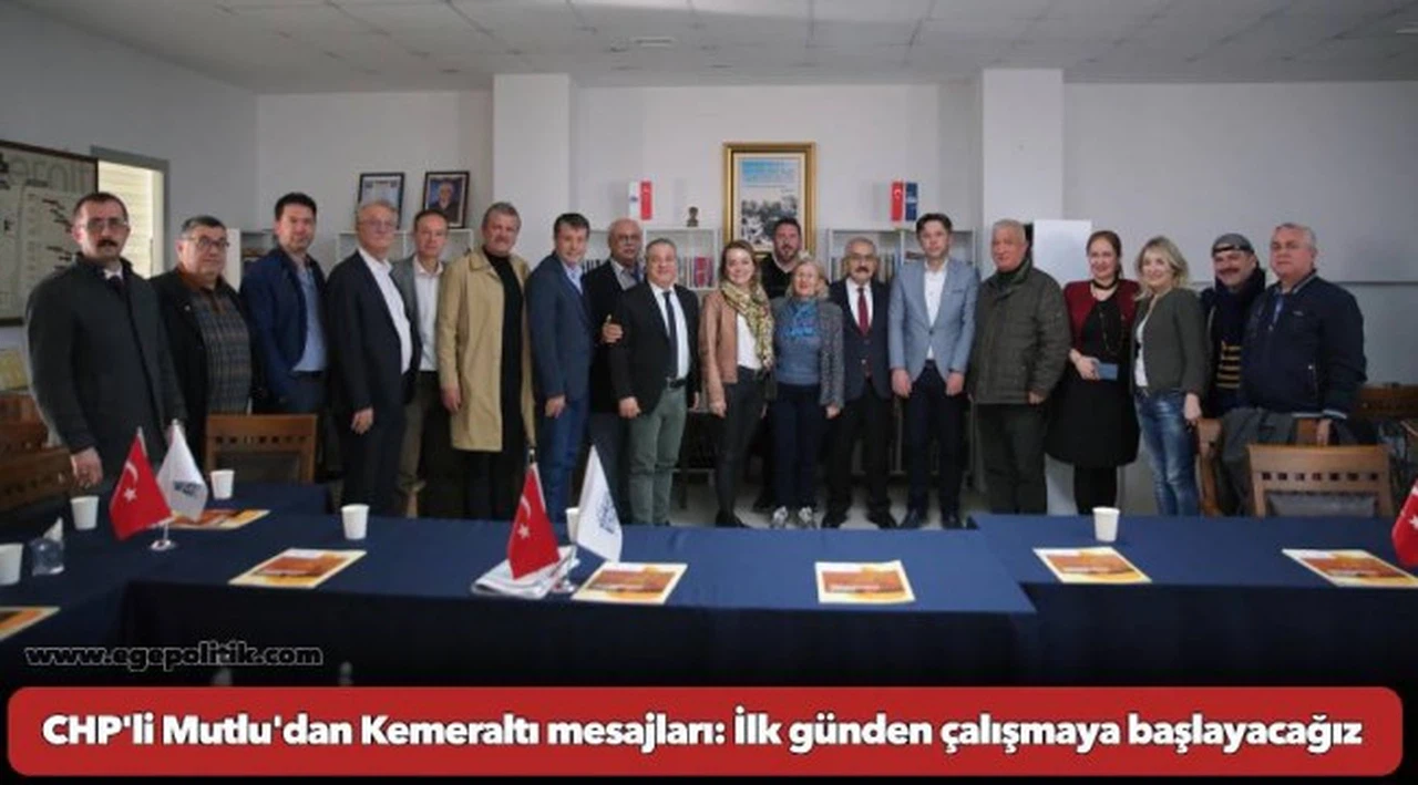 CHP'li Mutlu'dan Kemeraltı mesajları: İlk günden çalışmaya başlayacağız