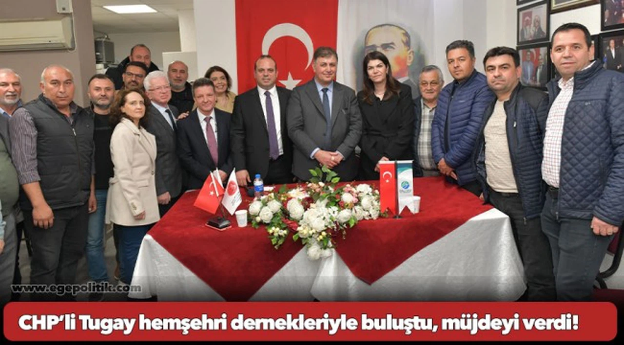 CHP’li Tugay hemşehri dernekleriyle buluştu, müjdeyi verdi: “90 dakika ücretsiz olacak”