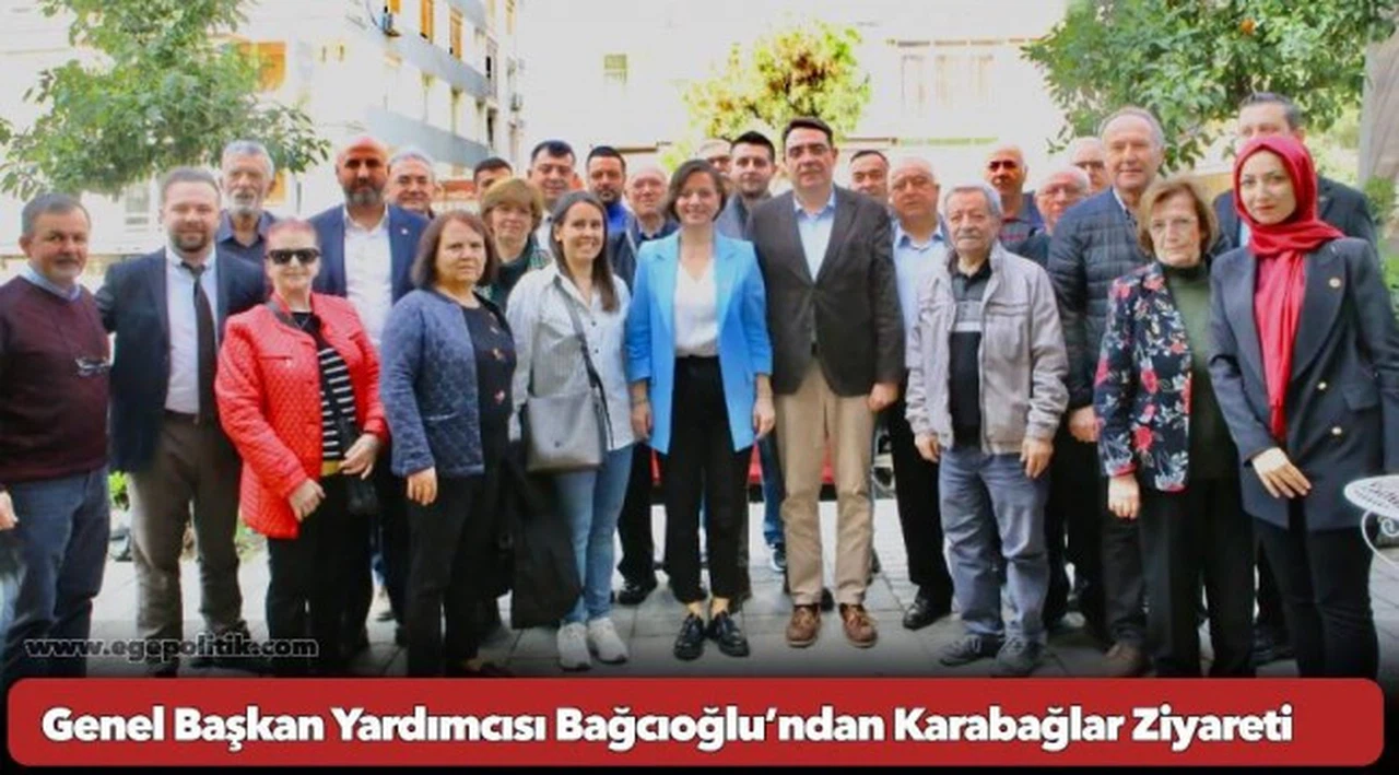 Genel Başkan Yardımcısı Bağcıoğlu’ndan Karabağlar Ziyareti