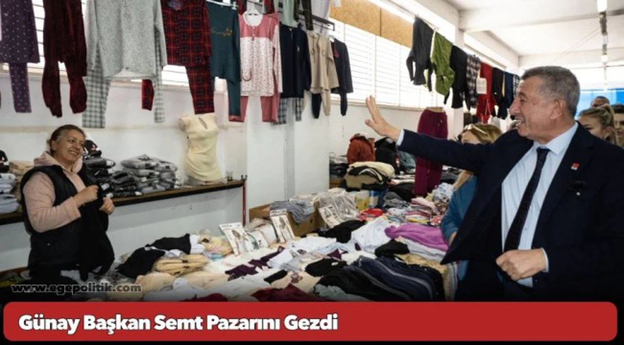 Günay Başkan Semt Pazarını Gezdi