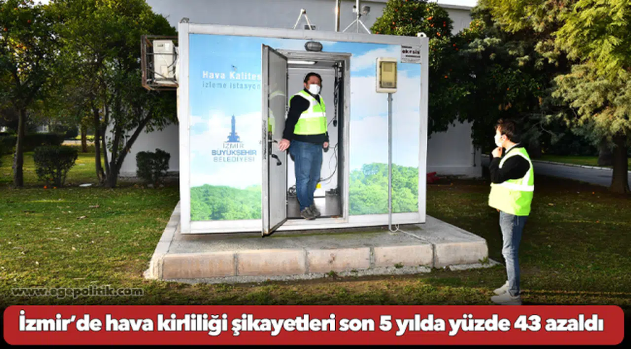 İzmir’de hava kirliliği şikayetleri son 5 yılda yüzde 43 azaldı