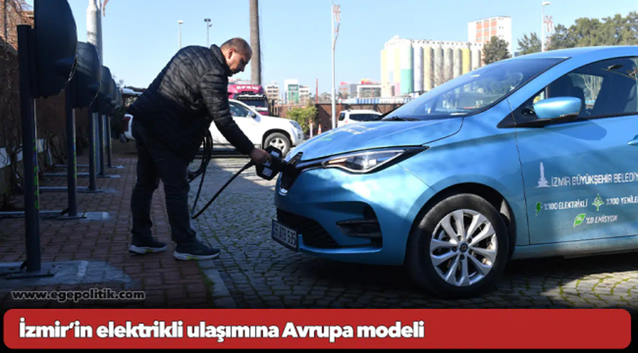 İzmir’in elektrikli ulaşımına Avrupa modeli