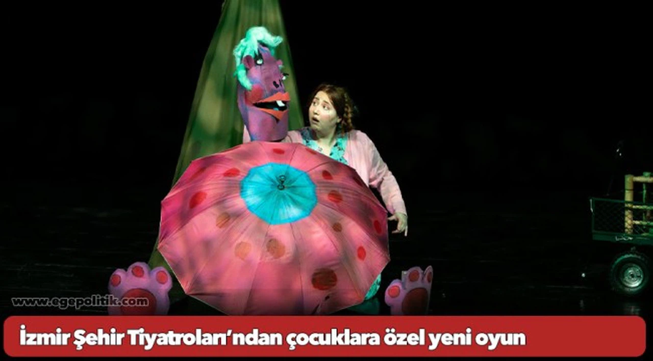İzmir Şehir Tiyatroları’ndan çocuklara özel yeni oyun