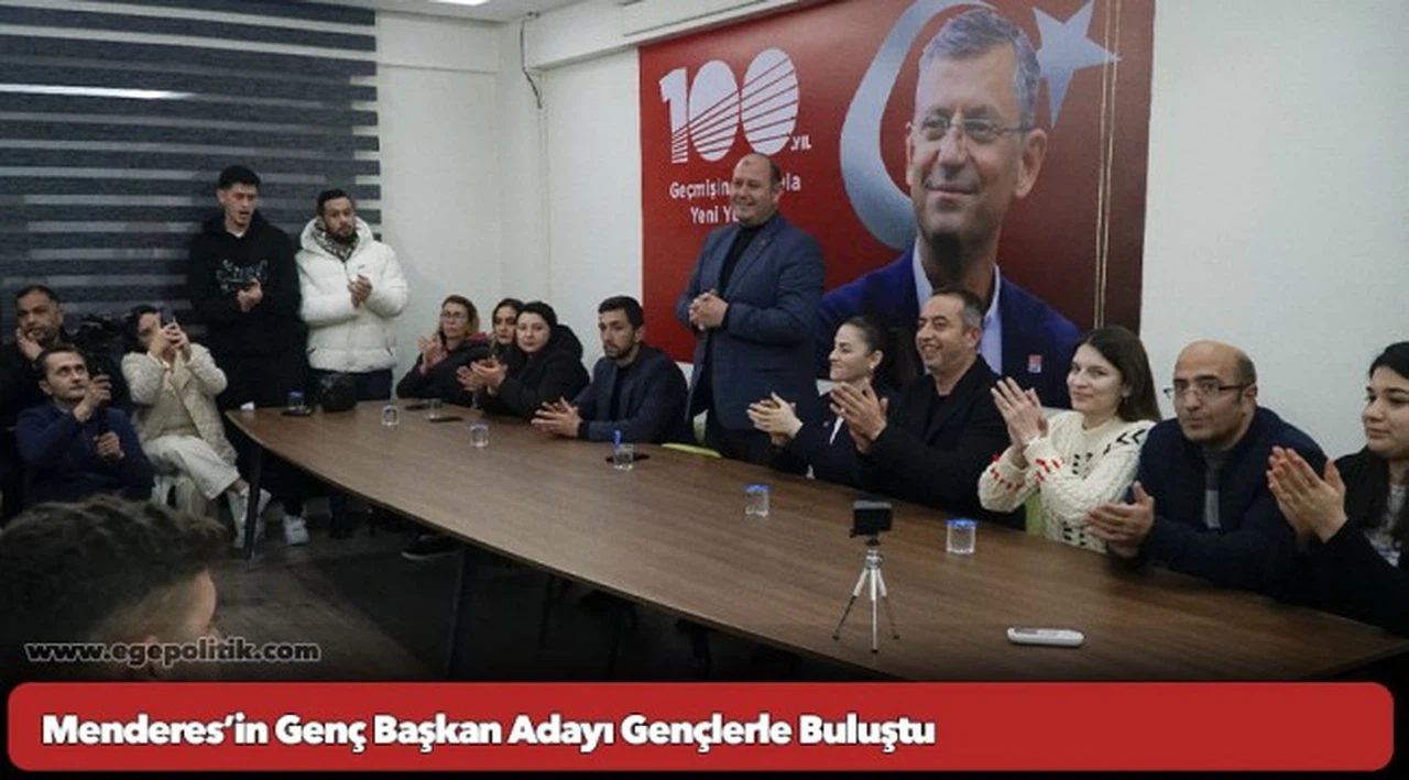 Menderes’in Genç Başkan Adayı Gençlerle Buluştu
