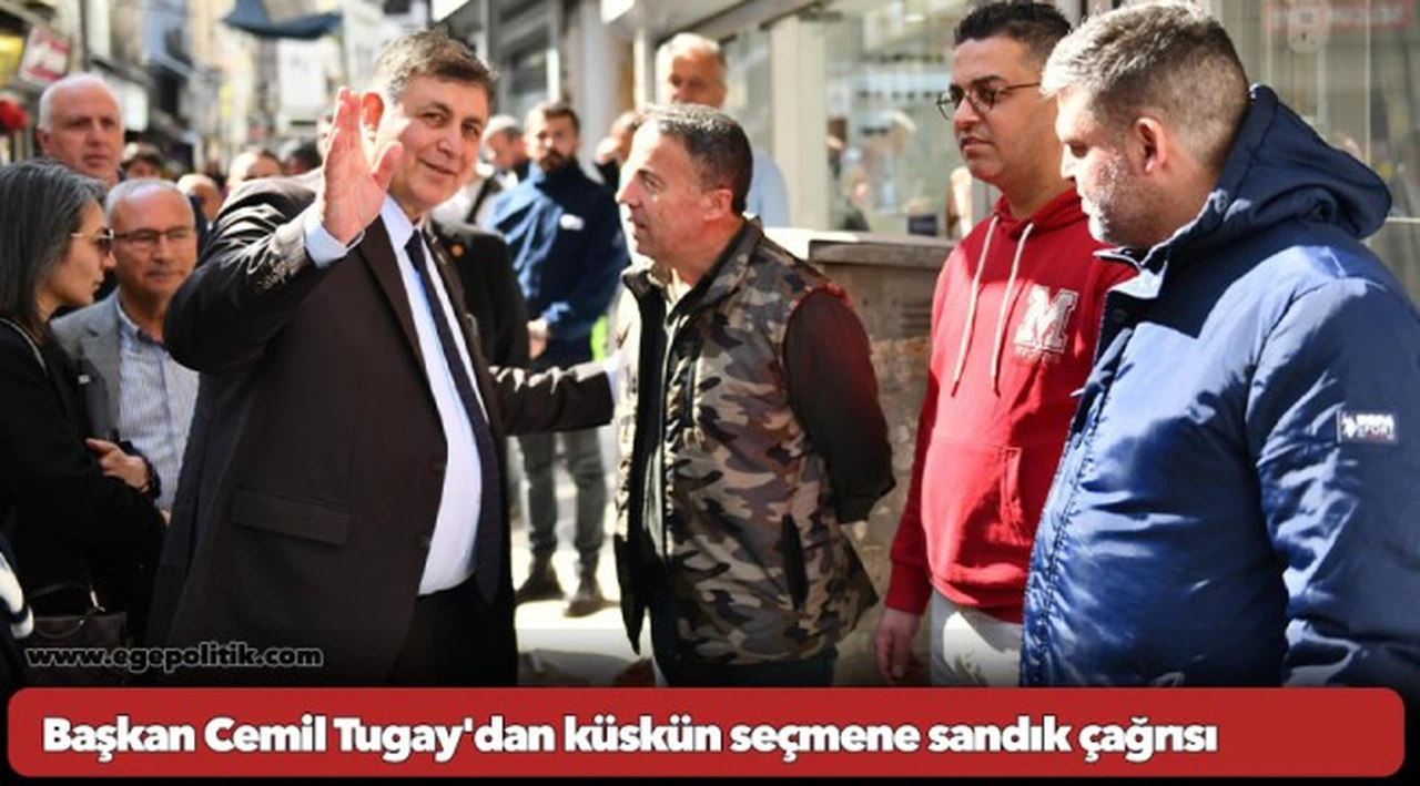 Başkan Cemil Tugay'dan küskün seçmene sandık çağrısı