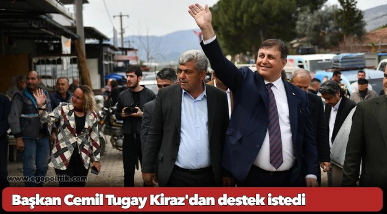 Başkan Cemil Tugay Kiraz'dan destek istedi