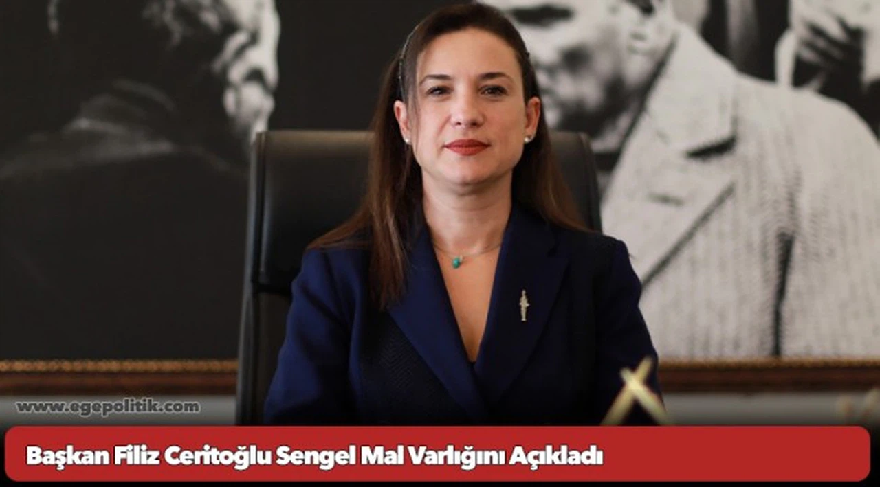 Başkan Filiz Ceritoğlu Sengel Mal Varlığını Açıkladı