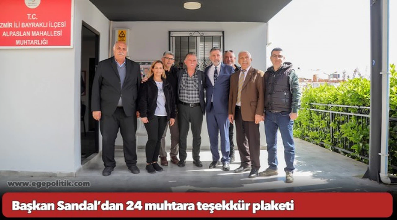 Başkan Sandal’dan 24 muhtara teşekkür plaketi