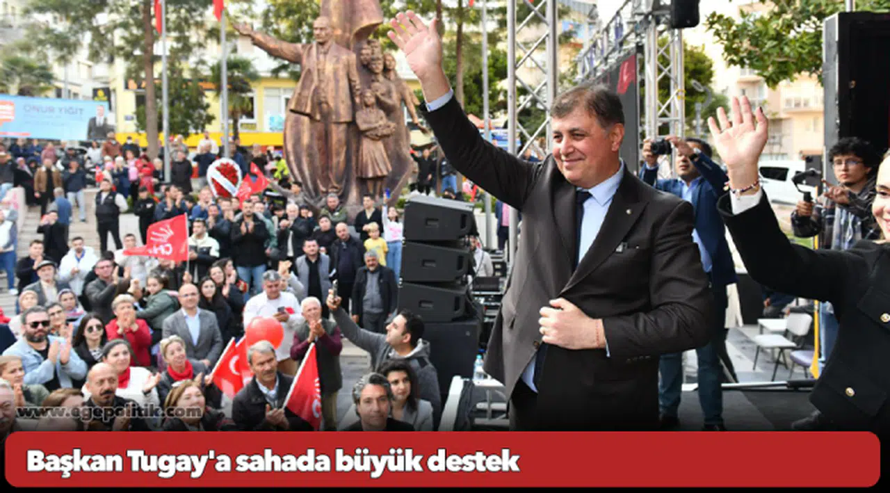 Başkan Tugay'a sahada büyük destek