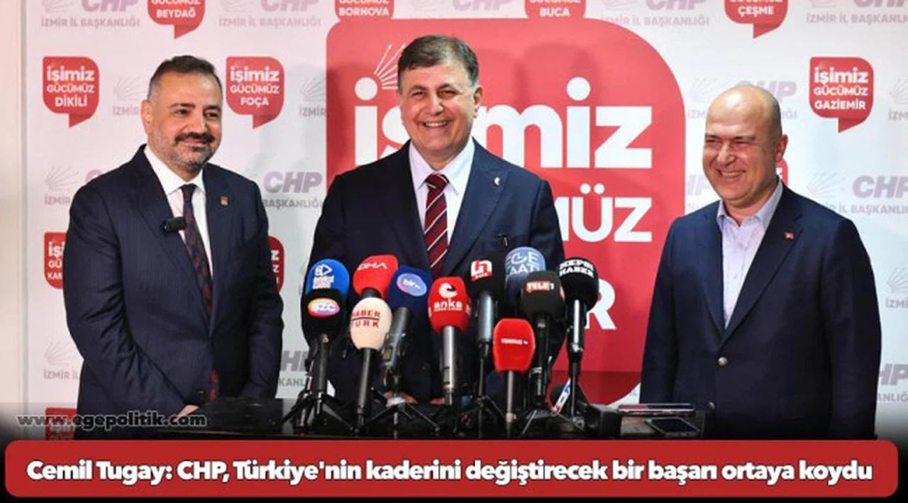 Cemil Tugay: CHP, Türkiye'nin kaderini değiştirecek bir başarı ortaya koydu