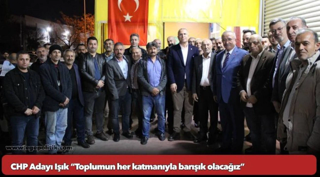 CHP Adayı Işık “Toplumun her katmanıyla barışık olacağız”