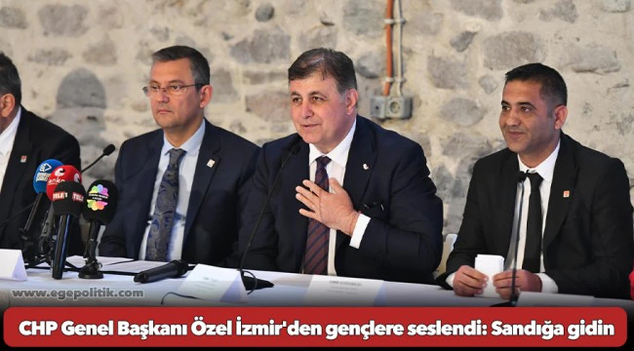 CHP Genel Başkanı Özel İzmir'den gençlere seslendi: Sandığa gidin