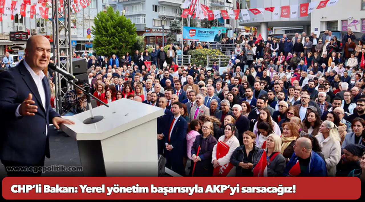 CHP’li Bakan: Yerel yönetim başarısıyla AKP’yi sarsacağız!
