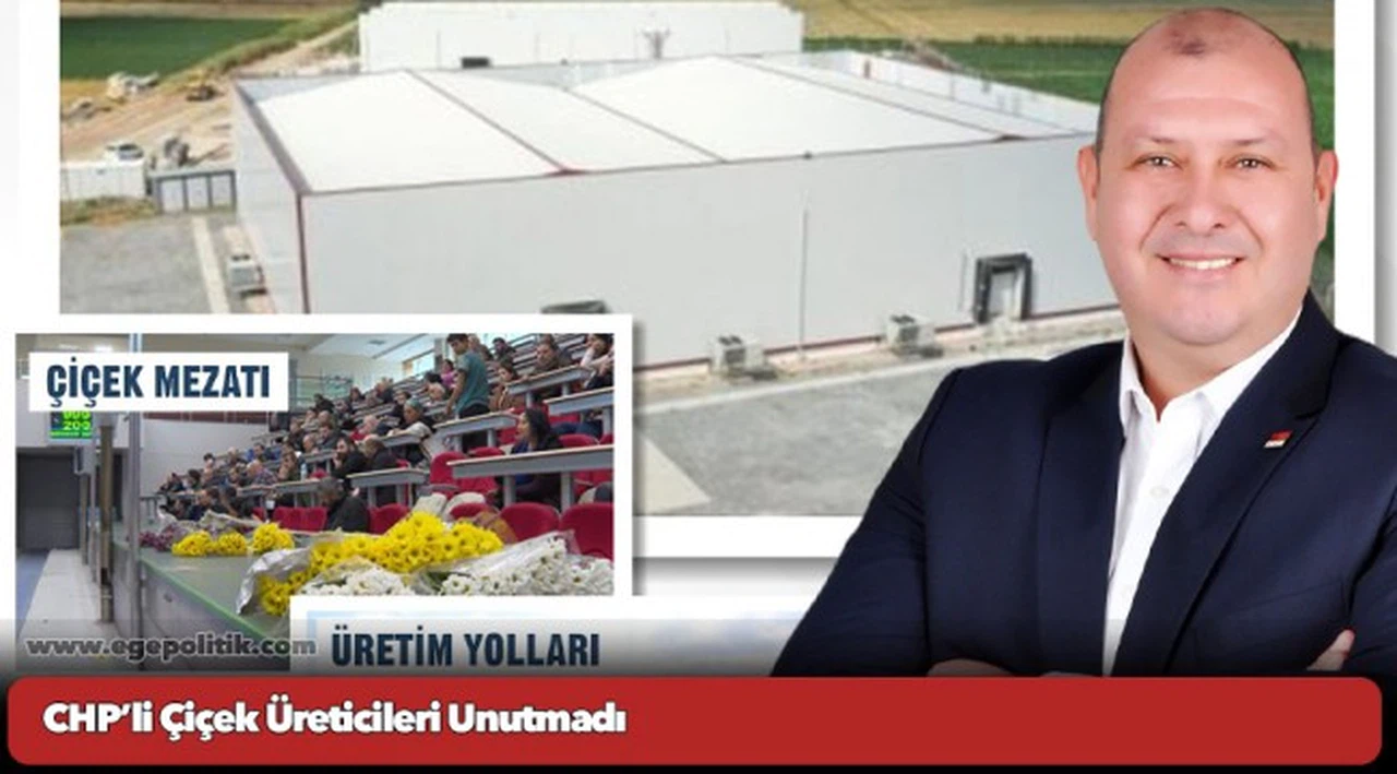 CHP’li Çiçek Üreticileri Unutmadı