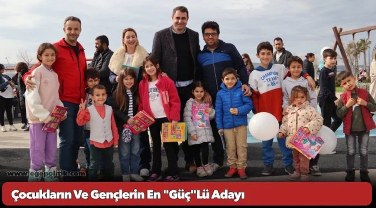 Çocukların Ve Gençlerin En "Güç"Lü Adayı