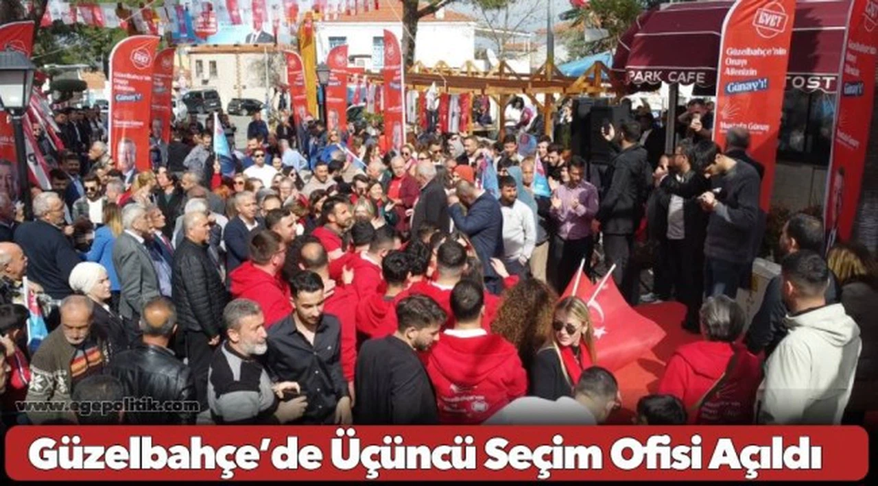 Güzelbahçe’de Üçüncü Seçim Ofisi Açıldı
