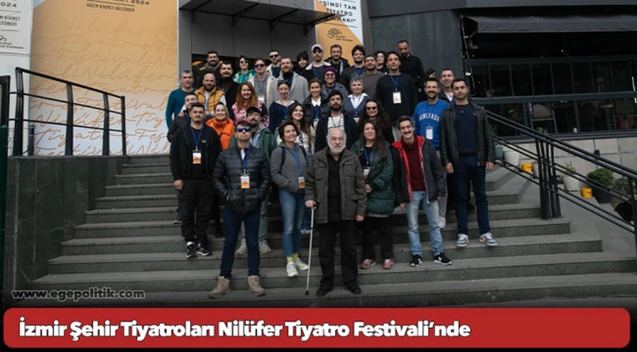 İzmir Şehir Tiyatroları Nilüfer Tiyatro Festivali’nde