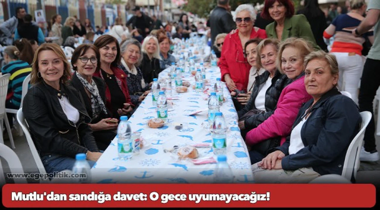 Mutlu'dan sandığa davet: O gece uyumayacağız!