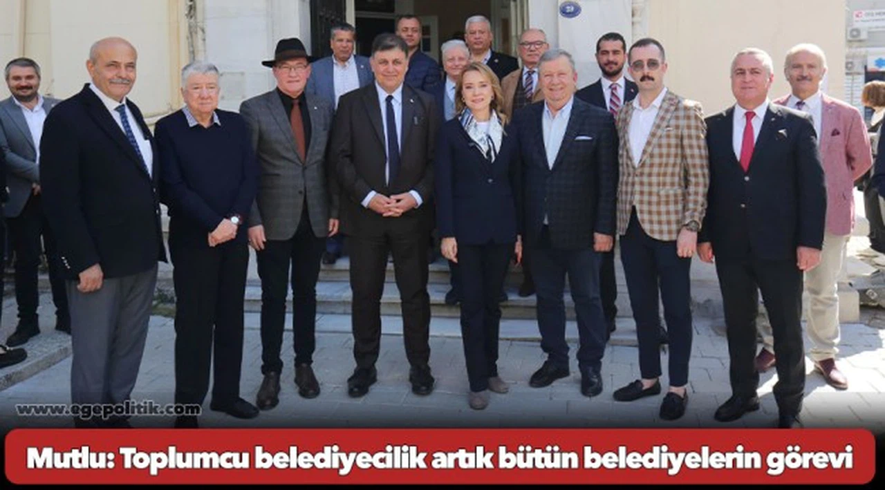 Mutlu: Toplumcu belediyecilik artık bütün belediyelerin görevi