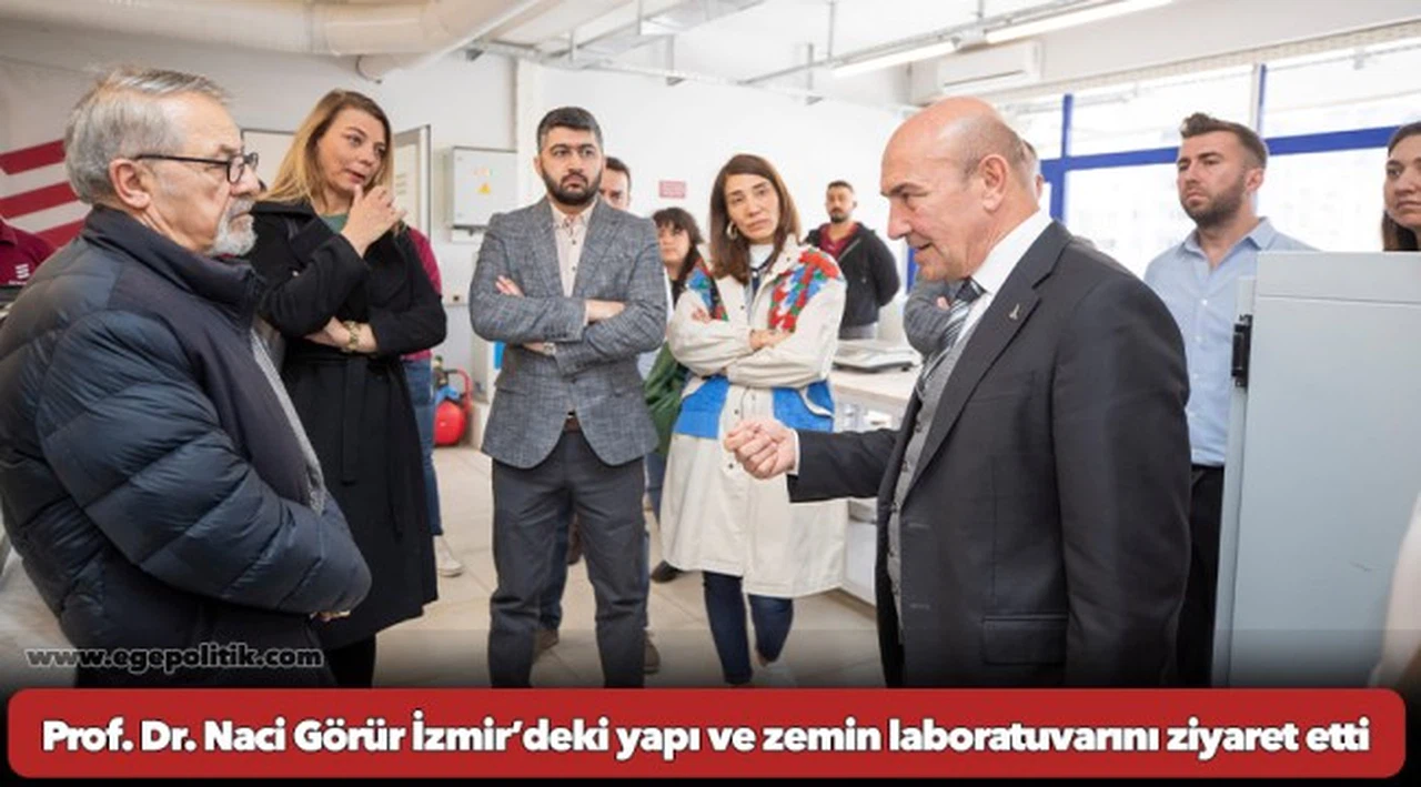 Prof. Dr. Naci Görür İzmir’deki yapı ve zemin laboratuvarını ziyaret etti