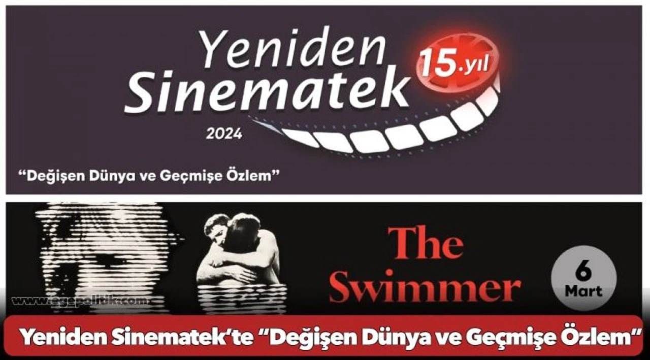 Yeniden Sinematek’te “Değişen Dünya ve Geçmişe Özlem”