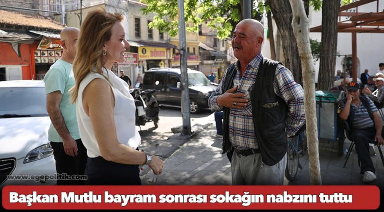 Başkan Mutlu bayram sonrası sokağın nabzını tuttu
