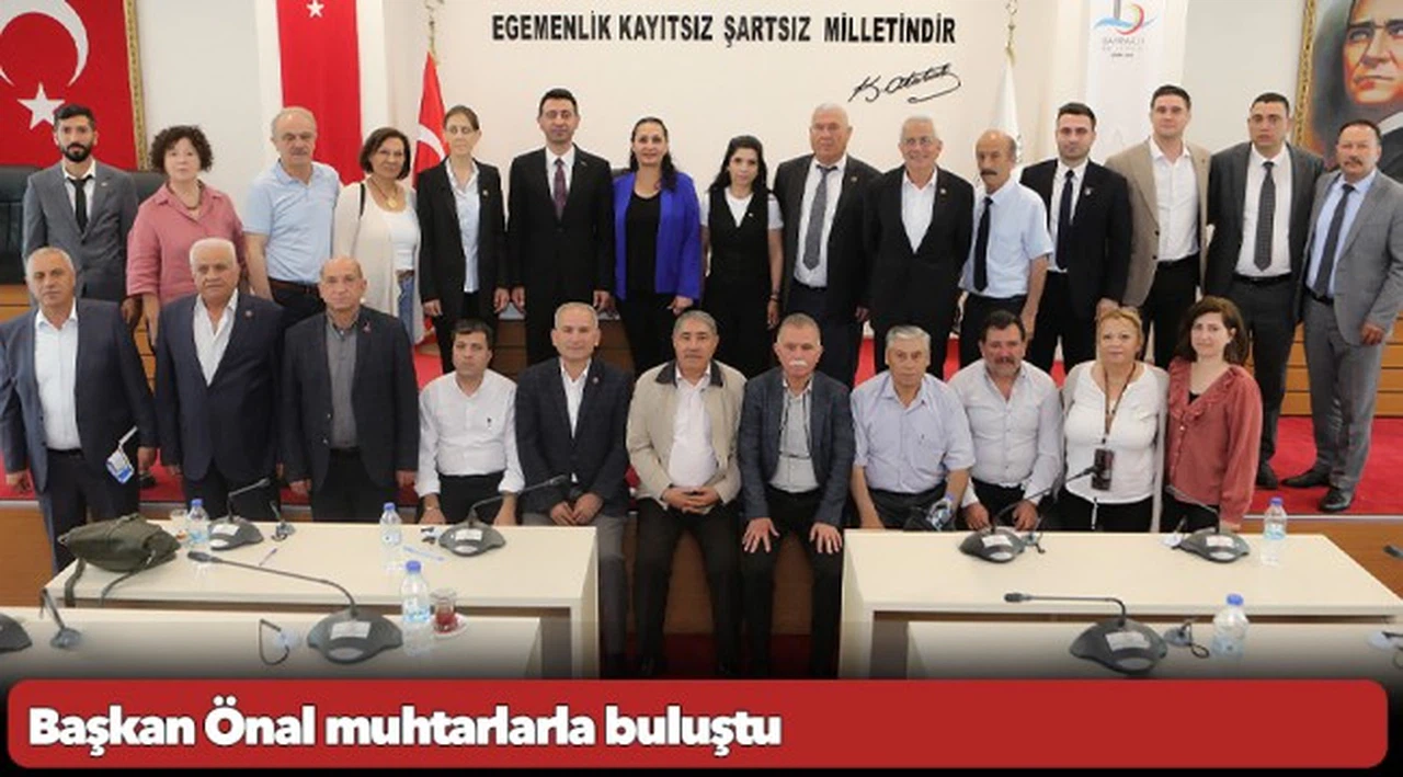 Başkan Önal muhtarlarla buluştu: "Her vatandaşımızın sesine kulak vereceğiz”