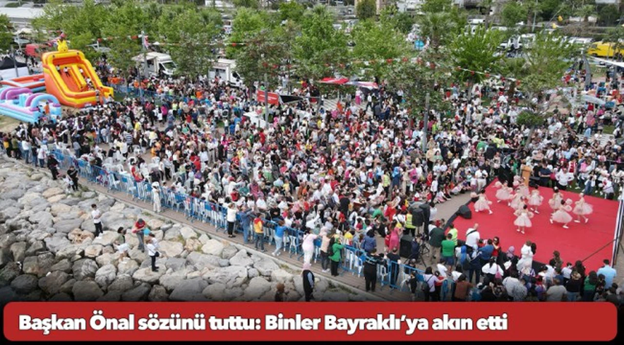 Başkan Önal sözünü tuttu: Binler Bayraklı’ya akın etti