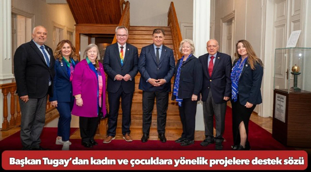 Başkan Tugay’dan kadın ve çocuklara yönelik projelere destek sözü