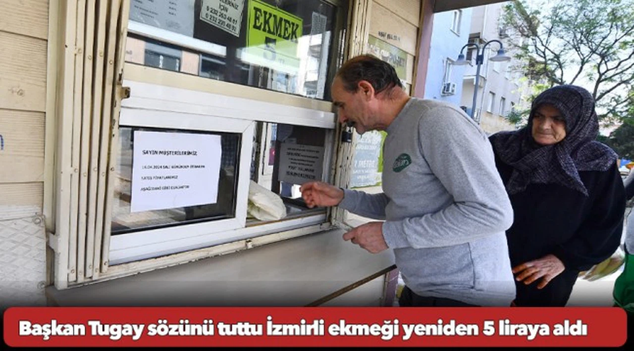 Başkan Tugay sözünü tuttu İzmirli ekmeği yeniden 5 liraya aldı