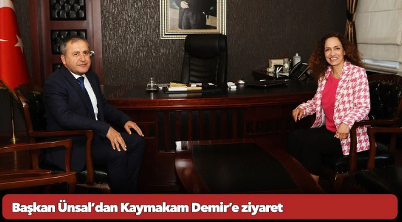 Başkan Ünsal’dan Kaymakam Demir’e ziyaret