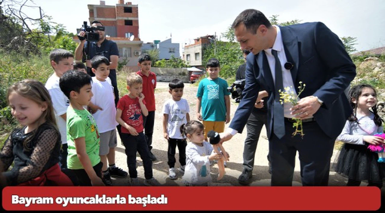 Bayram oyuncaklarla başladı