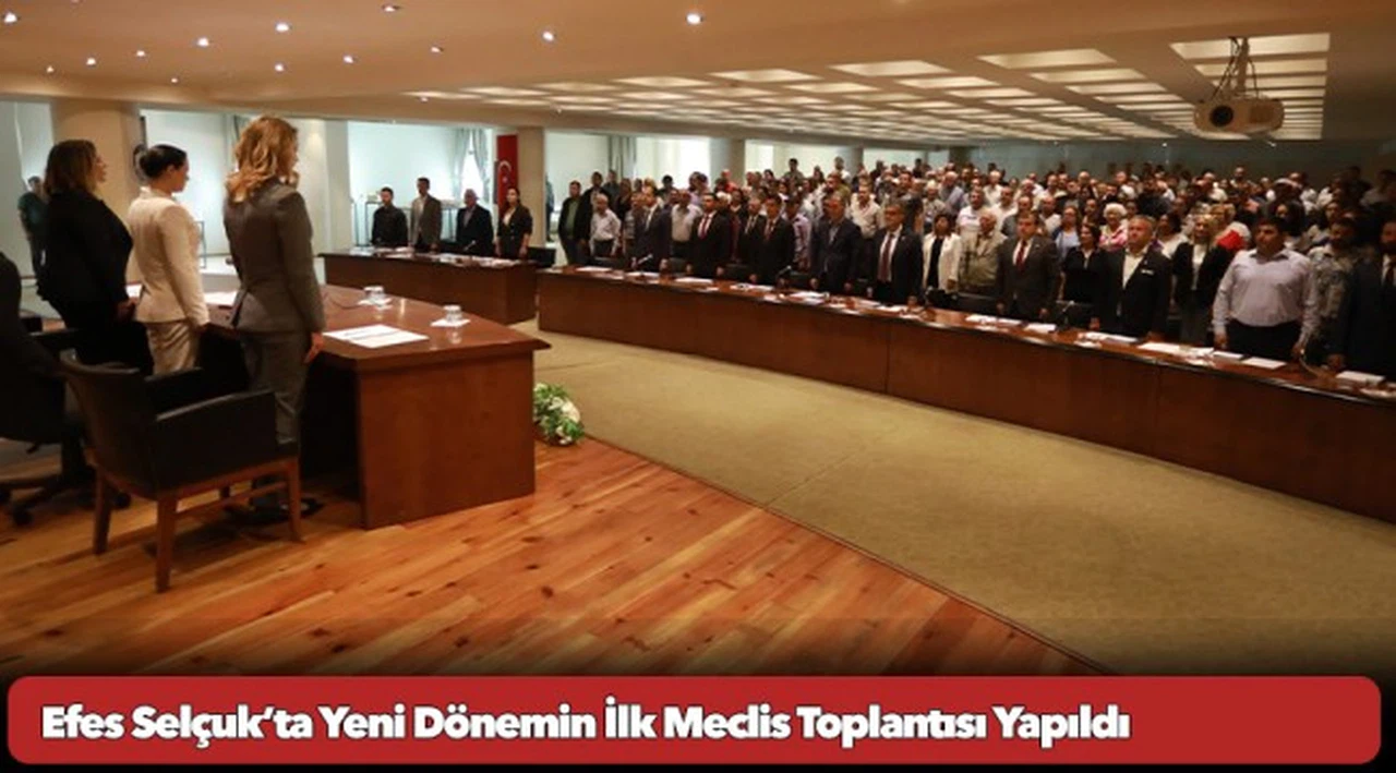 Efes Selçuk’ta Yeni Dönemin İlk Meclis Toplantısı Yapıldı