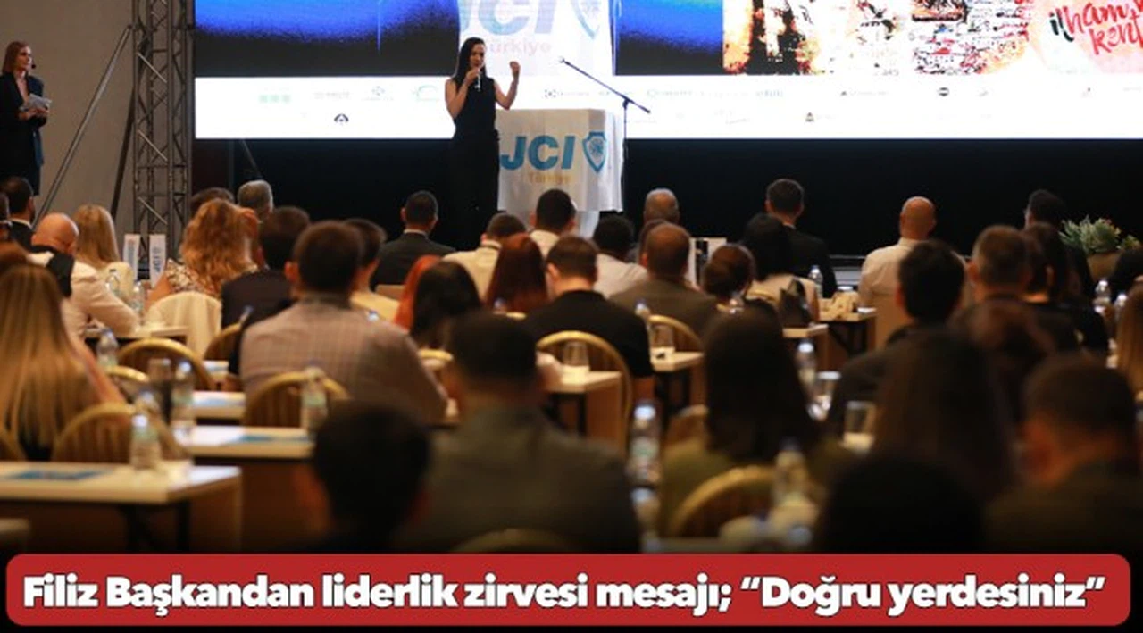 Filiz Başkandan liderlik zirvesi mesajı; “Doğru yerdesiniz”