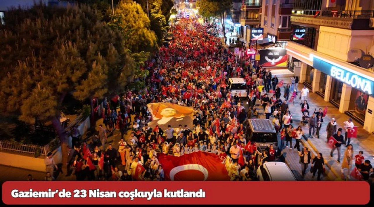 Gaziemir’de 23 Nisan coşkuyla kutlandı