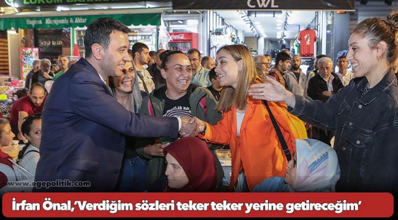 İrfan Önal,‘Verdiğim sözleri teker teker yerine getireceğim’