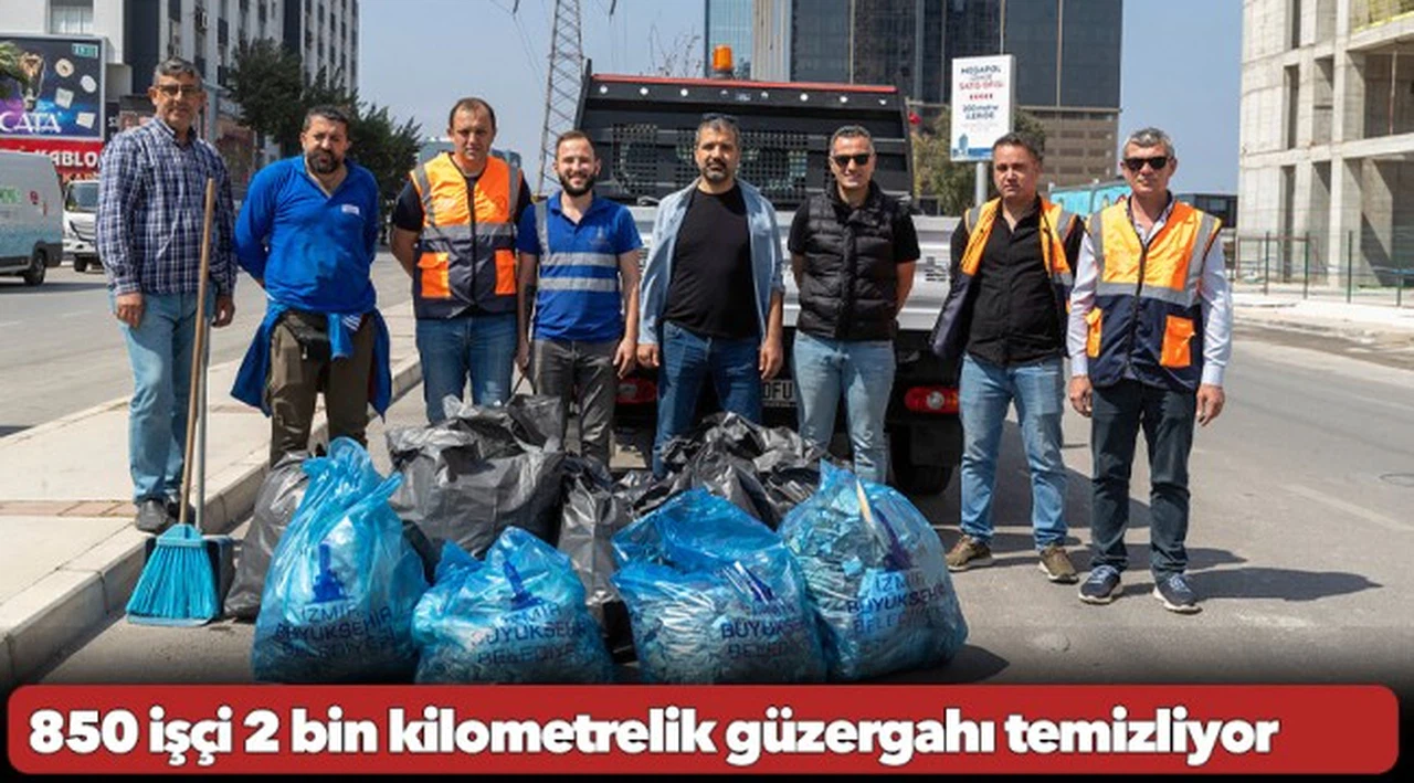 İzmir'de her gün 850 işçi 2 bin kilometrelik güzergahı temizliyor