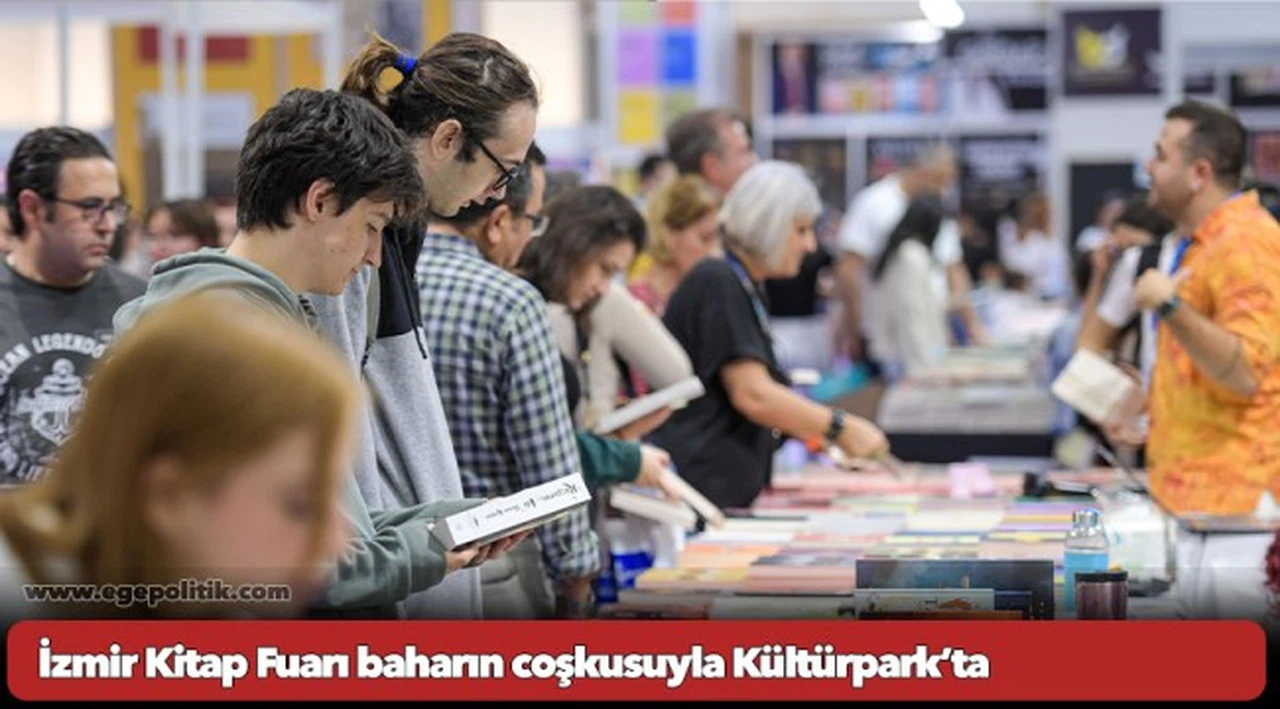 İzmir Kitap Fuarı baharın coşkusuyla Kültürpark’ta