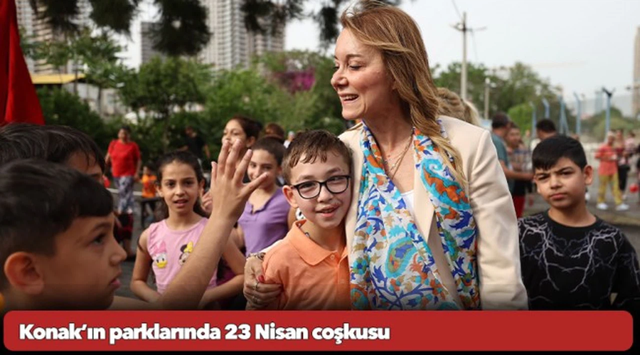 Konak’ın parklarında 23 Nisan coşkusu
